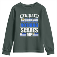Funny My Wife Is Uruguayan Youth Sweatshirt Nothing Scares Me Uruguay Flag