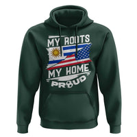 Uruguayan American Hoodie My Roots My Home Proud