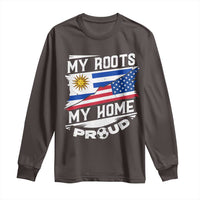 Uruguayan American Long Sleeve Shirt My Roots My Home Proud