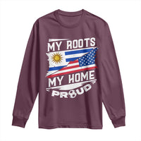 Uruguayan American Long Sleeve Shirt My Roots My Home Proud