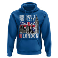 Traveling London Trip Hoodie But There's No Place Like London