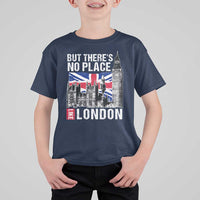Traveling London Trip T Shirt For Kid But There's No Place Like London