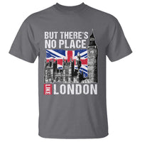Traveling London Trip T Shirt But There's No Place Like London - Wonder Print Shop