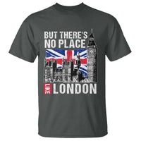 Traveling London Trip T Shirt But There's No Place Like London - Wonder Print Shop