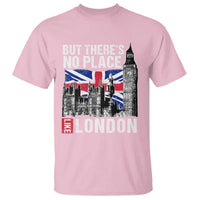 Traveling London Trip T Shirt But There's No Place Like London - Wonder Print Shop