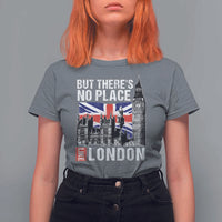 Traveling London Trip T Shirt For Women But There's No Place Like London - Wonder Print Shop
