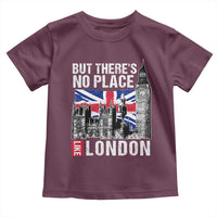 Traveling London Trip Toddler T Shirt But There's No Place Like London