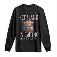 Scotland is Calling and I must Go Highland Cow Long Sleeve Shirt