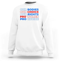 Abortion Pro Women Pro Choice Sweatshirt US President Election 2024 Feminist Women Rights - Wonder Print Shop
