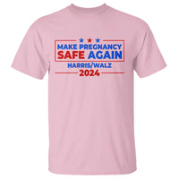Harris Walz Abortion T Shirt Make Pregnancy Safe Again Feminist Women Rights - Wonder Print Shop