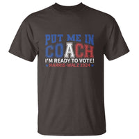 Harris Walz 2024 T Shirt Put Me In Coach I'm Ready To Vote - Wonder Print Shop