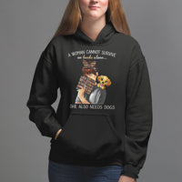A Woman Cannot Survive On Books Alone She Also Needs Dogs Lover Hoodie - Wonder Print Shop