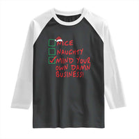 Funny Christmas Raglan Shirt Nice Naughty Mind Your Own Damn Business