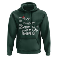 Funny Christmas Hoodie Naughty Nice Mind Your Own Damn Business
