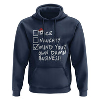 Funny Christmas Hoodie Naughty Nice Mind Your Own Damn Business