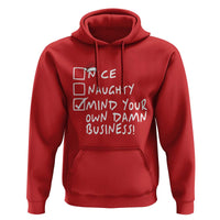 Funny Christmas Hoodie Naughty Nice Mind Your Own Damn Business