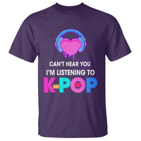 Can't Hear You I'm Listening To K-pop Lover T Shirt - Wonder Print Shop