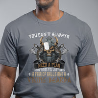 Viking T Shirt You Don't Always Need A Plan Sometimes You Just Need A Pair Of Balls And A Beard - Wonder Print Shop