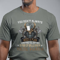 Viking T Shirt You Don't Always Need A Plan Sometimes You Just Need A Pair Of Balls And A Beard - Wonder Print Shop