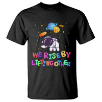 We Rise By Lifting Other Outer Space Astronaut Planet Balloon Motivational Quote T Shirt - Wonder Print Shop