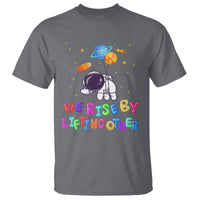 We Rise By Lifting Other Outer Space Astronaut Planet Balloon Motivational Quote T Shirt - Wonder Print Shop
