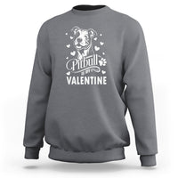 Valentine's Day Sweatshirt Pitbull Is My Valentine Cute Dog Heart - Wonder Print Shop