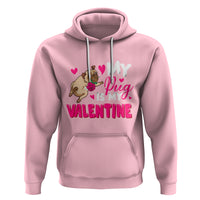 Valentine's Day Hoodie My Pug Is My Valentine Funny Dog Rose - Wonder Print Shop