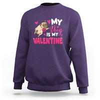 Valentine's Day Sweatshirt My Pug Is My Valentine Funny Dog Rose - Wonder Print Shop