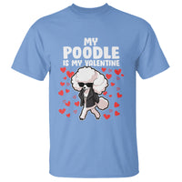 Valentine's Day T Shirt My Poodle Is My Valentine Cute Dog Heart - Wonder Print Shop
