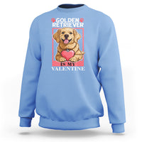 Valentine's Day Sweatshirt My Golden Retriever Is My Valentine Cute Dog Heart - Wonder Print Shop