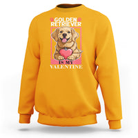 Valentine's Day Sweatshirt My Golden Retriever Is My Valentine Cute Dog Heart - Wonder Print Shop