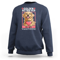 Valentine's Day Sweatshirt My Golden Retriever Is My Valentine Cute Dog Heart - Wonder Print Shop