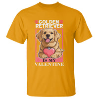 Valentine's Day T Shirt My Golden Retriever Is My Valentine Cute Dog Heart - Wonder Print Shop