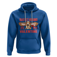 Valentine's Day Hoodie Basset Hound Is My Valentine Funny Dog Rose - Wonder Print Shop