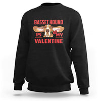 Valentine's Day Sweatshirt Basset Hound Is My Valentine Funny Dog Rose - Wonder Print Shop