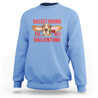 Valentine's Day Sweatshirt Basset Hound Is My Valentine Funny Dog Rose - Wonder Print Shop
