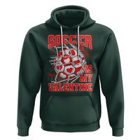 Valentine's Day Hoodie Soccer Is My Valentine Funny Sport - Wonder Print Shop