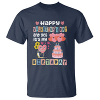 Happy Valentines Day And Yes It Is My Birthday Funny Heart T Shirt - Wonder Print Shop