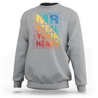 Valentine's Day Sweatshirt Mr Steal Your Heart Funny Rainbow Heart - Wonder Print Shop