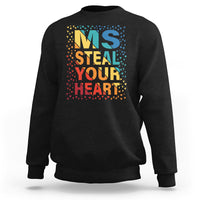 Valentine's Day Sweatshirt Ms Steal Your Heart Funny Rainbow Heart - Wonder Print Shop