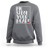 Valentine's Day Sweatshirt Mr Steal Your Heart Funny Heart - Wonder Print Shop