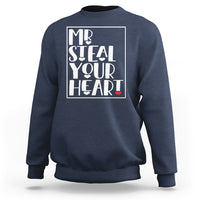 Valentine's Day Sweatshirt Mr Steal Your Heart Funny Heart - Wonder Print Shop