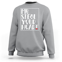 Valentine's Day Sweatshirt Mr Steal Your Heart Funny Heart - Wonder Print Shop