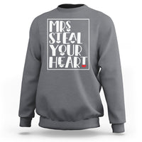 Valentine's Day Sweatshirt Mrs Steal Your Heart Funny Heart - Wonder Print Shop