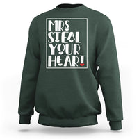 Valentine's Day Sweatshirt Mrs Steal Your Heart Funny Heart - Wonder Print Shop