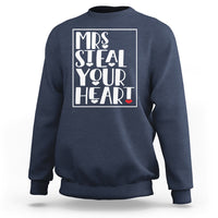Valentine's Day Sweatshirt Mrs Steal Your Heart Funny Heart - Wonder Print Shop