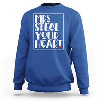 Valentine's Day Sweatshirt Mrs Steal Your Heart Funny Heart - Wonder Print Shop