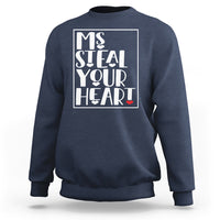 Valentine's Day Sweatshirt Ms Steal Your Heart Funny Heart - Wonder Print Shop