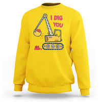 Valentine's Day Sweatshirt I Dig You Construction Truck Heart - Wonder Print Shop