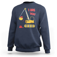 Valentine's Day Sweatshirt I Dig You Construction Truck Heart - Wonder Print Shop